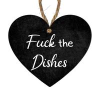 "F*** the Dishes" Funny Heart Plaque - Bold 10cm x 9cm Decorative MDF Kitchen Sign with Humor & Attitude - Quirky Wall Art Gift for Friends, Adults, (Medium: 15 cm (H) × 13 cm (W))