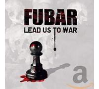 F.U.B.a.R. - Lead Us Into War