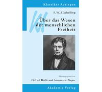 F. W. J. Schelling Ueber Das Wesen Der Menschlichen Freiheit: Uber Das Wesen Der Menschlichen Freiheit: 3 (Klassiker Auslegen)
