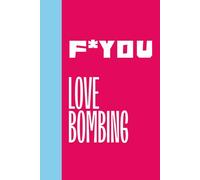 F*You: Love Bombing