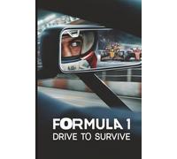 F0RMULA 1 DRIVE T0 SURVIVE: Formula 1 Drive to Survive