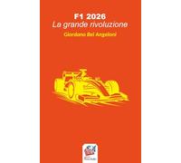 F1 2026 - LA GRANDE RIVOLUZIONE (Le Guide)