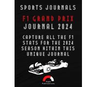 F1 Grand Prix Journal 2024: Capture all the F1 data points for every race within F1 calendar for the 2024 season