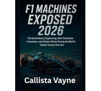 F1 Machines Exposed 2026: The Revolutionary Engineering, Next-Generation Innovations, and Unseen Stories Driving the World’s Fastest Formula One Cars