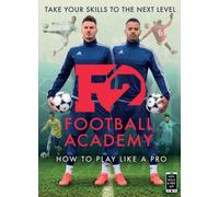 F2: Football Academy : Take Your Game to the Next Level (Skills Book 2)