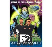 F2: Galaxy of Football : Attack of the Football Cyborgs (THE FOOTBALL BOOK OF THE YEAR!)