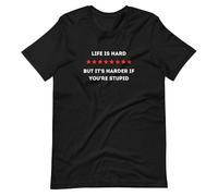 f34rRT Life is Hard but It's Harder if You're Stupid t-Shirt Black