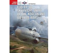 F3D/EF-10 Skyknight Units of the Korean and Vietnam Wars: (Combat Aircraft)