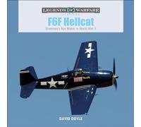 F6F Hellcat: Grumman’s Ace Maker in World War II: 18 (Legends of Warfare: Aviation, 18)