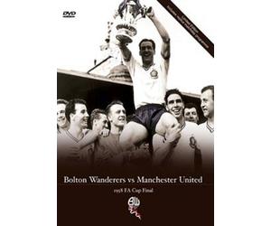 Fa Cup Final: 1958 - Bolton Wanderers Vs Manchester United [DVD]