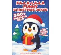 Fa-La-La-La Funny Christmas Jokes for Kids: 300+ Ho-Ho-Hilarious Holiday Jokes, Funny Riddles & Puns for Boys and Girls Ages 6-12 - Includes Bonus DIY Christmas Craft Activity!
