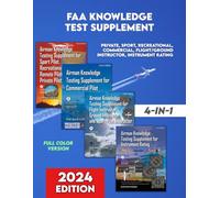 FAA Knowledge Test Supplement - 4-in-1 - Color Edition: Includes Private, Sport, Recreational, Commercial, Flight/Ground Instructor, Instrument Rating