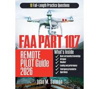 FAA Part 107 Remote Pilot Guide: Structured Test Preparation with Step-by-Step Explanations and Practice Questions for Drone Certification Exam Confidence