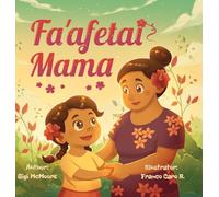 Fa'afetai Mama: A Samoan Children's Story of Gratitude and Love
