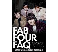 Fab Four FAQ: Everything Left to Know About the Beatles ... and More!