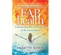 FAB Health: Understanding Why We Become Ill So We Can Get Better