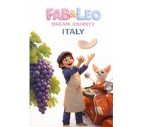 Fab & Leo’s Dream Journey to France: A Magical Bedtime Adventure Through Paris, Lavender Fields, Castles, and the Wonders of France: 2 (Fab & Leo’s Dream Journey Series)