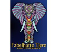Fabelhafte Tiere: Malbuch für Erwachsene mit 50 Tiermotiven im Mandala-Stil