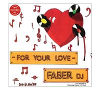 Faber DJ - For Your Love [VINYL]