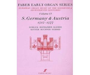 Faber Early Organ Series, Vol. 13: S. Germany & Austria, 1512-1577