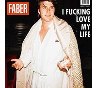 Faber - I Fucking Love My Life