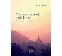 Faber - Mit dem Rucksack nach Indien Erzhlungen eines Weltenbummlers - X555z