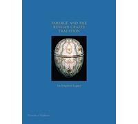 Fabergé and the Russian Crafts Tradition: An Empire's Legacy
