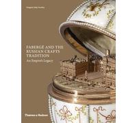Fabergé and the Russian Crafts Tradition: An Empire's Legacy