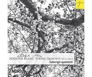 Faberge Quintet - Adolphe Blanc: String Quintets Nos. 3, 4 & 7