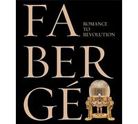 Faberge : Romance to Revolution
