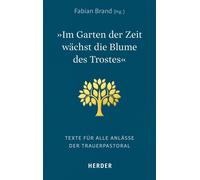 Fabian Brand »Im Garten der Zeit wächst die Blume des Trostes«: Text (Paperback)
