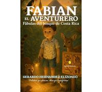 Fabián el Aventurero: Fábulas del Bosque de Costa Rica