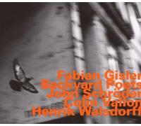 Fabian Gisler; Henrik Walsdorff; Colin Vallon; John Schroder; Schroder John - Backyard Poets