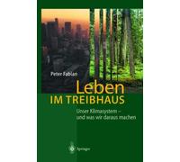 Fabian - Leben Im Treibhaus Unser Klimasystem Und Was Wir Daraus Mach - P555z