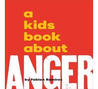 Fabian Ramirez A Kids Book About Anger Hardback Fabian Ramirez Multicolor