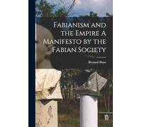 Fabianism and the Empire A Manifesto by the Fabian Society