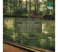 I Solisti Della Scala - 20th Century French Reed Trios