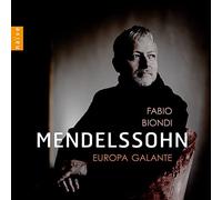 Fabio Biondi & Europa Galante - Fabio Biondi: Mendelssohn