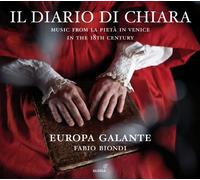 Fabio Biondi; Europa Galante - Il Diario di Chiara - Music from La Pietà in Venice in the 18th century