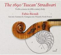 Fabio Biondi; Antonio Fantinuoli; Giangiacomo Pinardi; Paola Poncet - The 1690 "Tuscan" Stradivari - Works from Veracini, Geminiani, Corelli a.o.