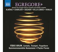 Fabio Brum/Pacho Flores - Albéniz, Charlier, Oscher, Villa-Lobos, Vivaldi: Egregore+ Works for Trumpets and Chamber Orchestra