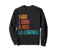 Fabio L'Uomo Il Mito La Leggenda Festa di Compleanno Sweatshirt
