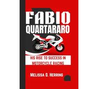Fabio Quartararo: His Rise to Success in Motorcycle Racing