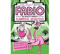Fabio the World's Greatest Flamingo Detective: The Case of the Missing Hippo