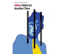 Fable for Another Time: Ferie Pour Une Autre Fois I (French Modernist Library)
