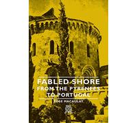 Fabled Shore - From The Pyrenees To Portugal