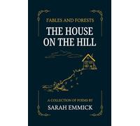 Fables and Forests - The House on the Hill: The House on the Hill