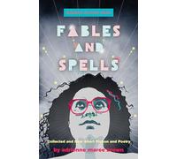 Fables and Spells: Collected and New Short Fiction and Poetry: 5 (Emergent Strategy)