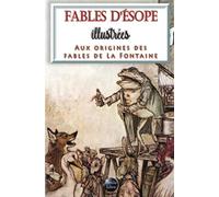 Fables d'Ésope illustrées : Aux origines des Fables de La Fontaine