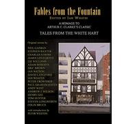 Fables From The Fountain: Homage to Arthur C. Clarke's Tales from the White Hart